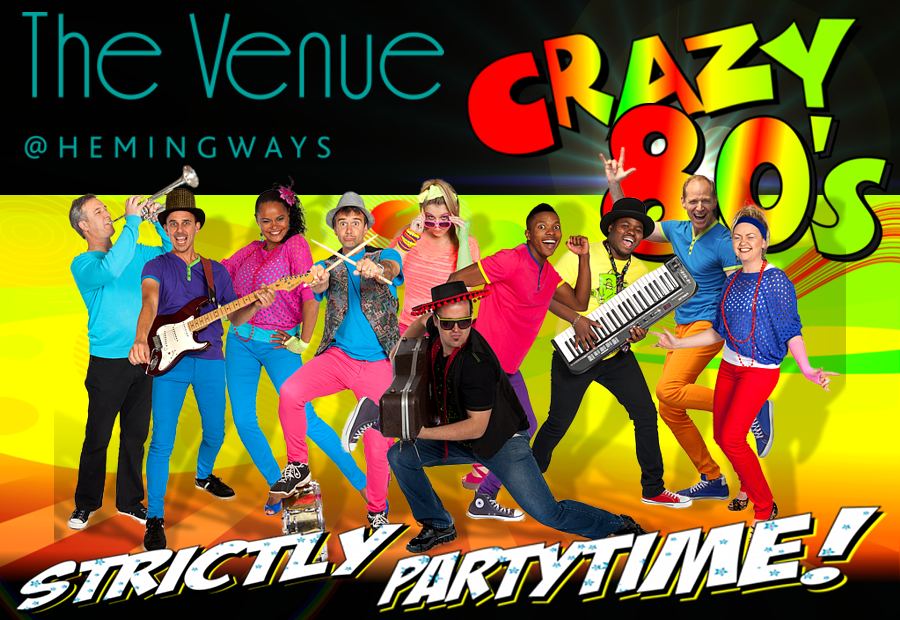 The Venue@Hemingways Crazy 80-s Strictly Partytime with Centrestage